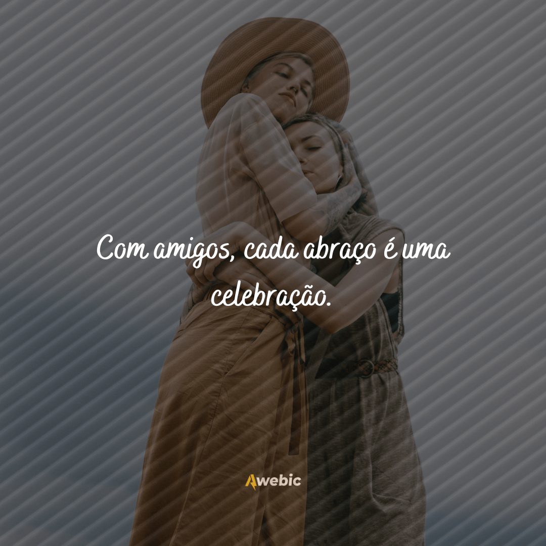 Legendas para fotos abraçando amigos