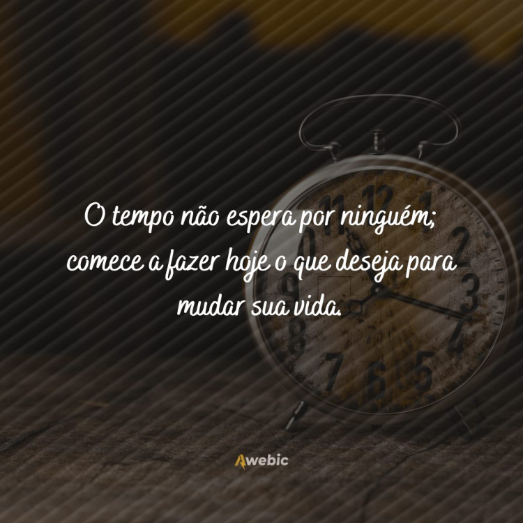 110 frases de reflexão sobre o tempo vão mudar vidas hoje mesmo